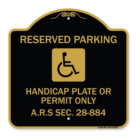 Signmission Reserved Parking Handicap Plate or Permit Only A.R.S Sec. 28-884 Handicapped Symbol, BG-1818-23068 A-DES-BG-1818-23068